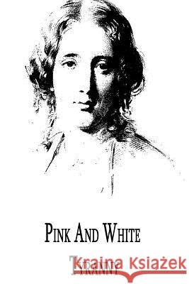 Pink And White Tyranny Stowe, Harriet Beecher 9781479299270 Createspace - książka