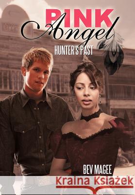 Pink Angel: Hunter's Past Magee, Bev 9781468558357 Authorhouse - książka
