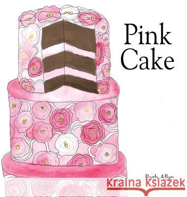 Pink Cake Ruth Allen Ruth Allen 9780692156407 Kite Eye Books - książka