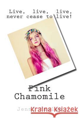 Pink Chamomile: 90 days towards realization, acceptance and healing Yaalam, Jenni 9781512165210 Createspace - książka