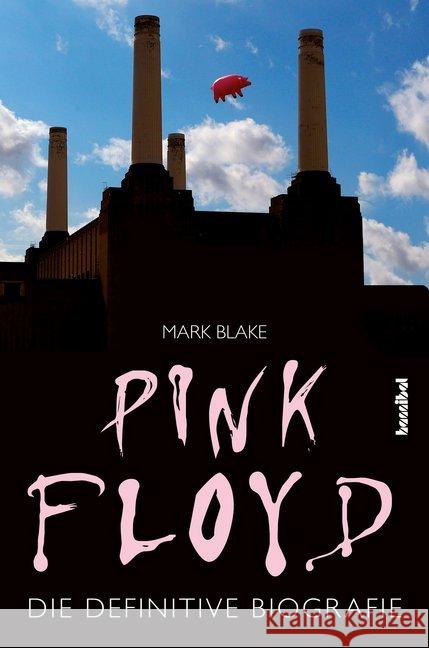 Pink Floyd : Die definitive Biografie Blake, Mark 9783854456056 Hannibal - książka