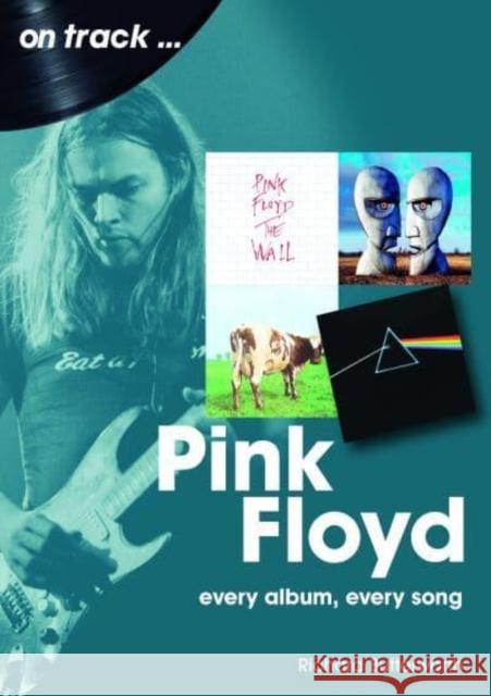 Pink Floyd On Track: Every Album, Every Song Butterworth, Richard 9781789522426 Sonicbond Publishing - książka