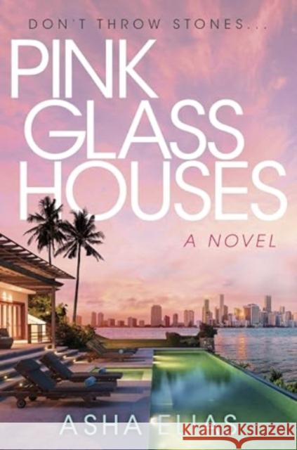 Pink Glass Houses: A Novel Asha Elias 9780063396241 HarperCollins - książka