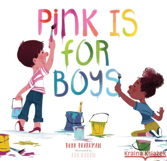 Pink Is for Boys Robb Pearlman Eda Kaban 9780762462476 Running Press,U.S. - książka
