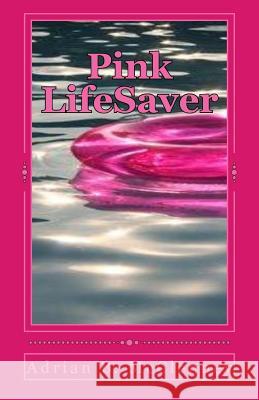 Pink LifeSaver McClenney, Adrian B. 9781499652871 Createspace - książka