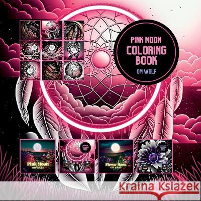 Pink Moon Coloring Book Om Wolf 9781088103340 Olga M. Garcia - książka