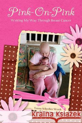 Pink-On-Pink: Writing My Way through Breast Cancer Werth, Donald A. 9781929581009 Creative Energies - książka