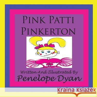 Pink Patti Pinkerton Penelope Dyan Penelope Dyan 9781935118633 Bellissima Publishing - książka