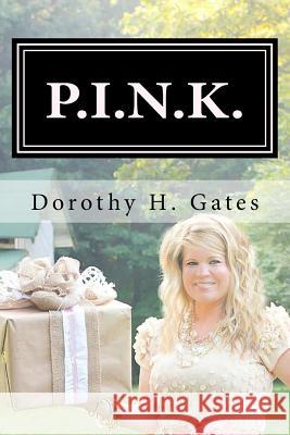 P.I.N.K: People In Need of Kindness Gates, Dorothy Hill 9781974434244 Createspace Independent Publishing Platform - książka