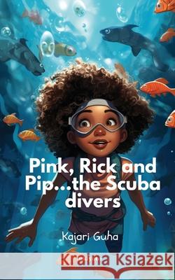 Pink, Pip and Rick...the Scuba Divers! Kajari Guha 9789362690852 Ukiyoto Publishing - książka