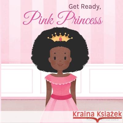 Pink Princess: Get Ready! Gurgel, Kate 9798588241915 Independently published - książka