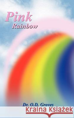 Pink Rainbow O. D. Groves 9780984597161 G Publishing - książka