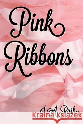 Pink Ribbons Joana A. Park Joajin Park 9781978398757 Createspace Independent Publishing Platform - książka