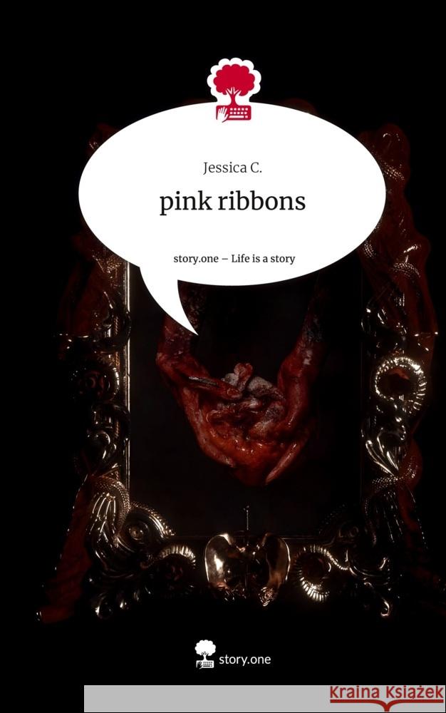 pink ribbons. Life is a Story - story.one C., Jessica 9783711519665 story.one publishing - książka