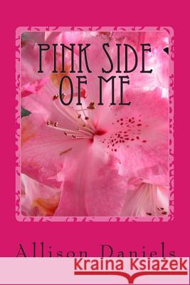 Pink Side Of Me Daniels, Allison Gregory 9781475015362 Createspace - książka