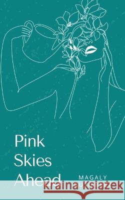 Pink Skies Ahead Magaly Gutierrez   9789357211277 Libresco Feeds Private Limited - książka