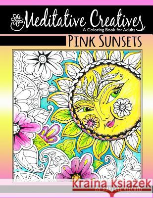 Pink Sunsets: Meditative Creatives, Coloring Book For Adults Del Vecchio, Kari 9781726034142 Createspace Independent Publishing Platform - książka