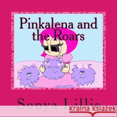 Pinkalena and the Roars Sonya M. Lillis 9781512074994 Createspace - książka