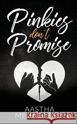 Pinkies Don't Promise Aastha Mehndirata 9781646507160 Notion Press Media Pvt Ltd - książka