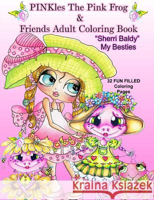 PINKles The Pink Frog & Friends Adult Coloring Book Sherri Baldy My Besties Baldy, Sherri Ann 9781945731556 Sherri Baldy My-Besties - książka