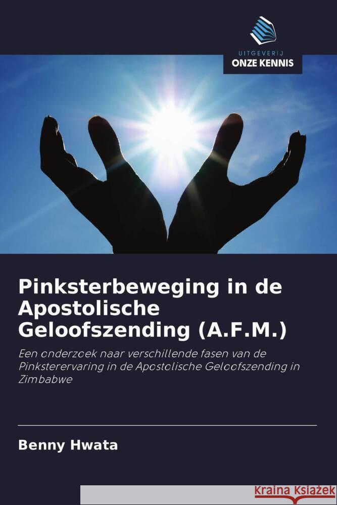 Pinksterbeweging in de Apostolische Geloofszending (A.F.M.) Hwata, Benny 9786202987554 Uitgeverij Onze Kennis - książka