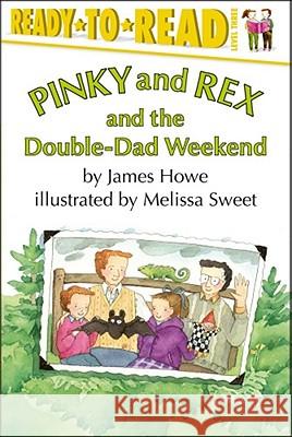 Pinky and Rex and the Double-Dad Weekend: Ready-To-Read Level 3 Howe, James 9780689808357 Aladdin Paperbacks - książka