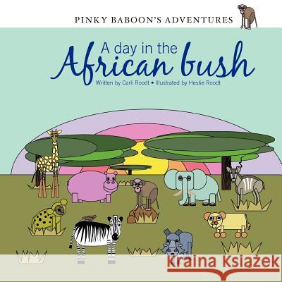 Pinky Baboon's Adventures: A day in the African bush Roodt, Hestie 9780620547376 Nlsa - książka