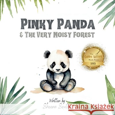 Pinky Panda & The Very Noisy Forest Sheena Sexton 9798879493566 Independently Published - książka