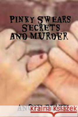 Pinky Swears, Secrets and Murder Angie Blake 9781530660636 Createspace Independent Publishing Platform - książka