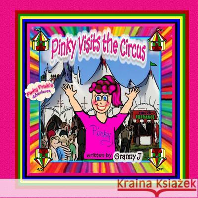 Pinky Visits the Circus: Pinky Frink's Adventures Granny J 9781484088425 Createspace - książka