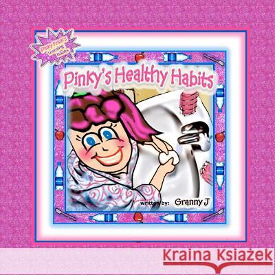 Pinky's Healthy Habits: Pinky Frink's Learning Books Granny J 9781479236800 Createspace Independent Publishing Platform - książka