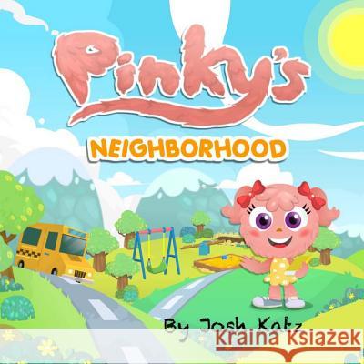 Pinky's Neighborhood Josh Katz 9781497302785 Createspace - książka