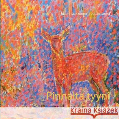 Pinnalta tyyni: Runoja - kuljeta sieluni enkeli Larma, Justin 9789515684608 Books on Demand - książka