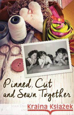 Pinned, Cut, and Sewn Together Joan Degnan, Maureen Furno, Jane Childers 9781545654392 Xulon Press - książka