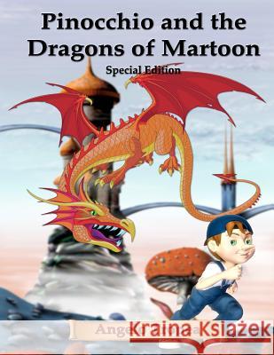 Pinocchio and the Dragons of Martoon Special Edition Angelo Tropea 9781468117196 Createspace - książka