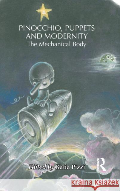 Pinocchio, Puppets, and Modernity: The Mechanical Body Pizzi, Katia 9780415890960 Routledge - książka