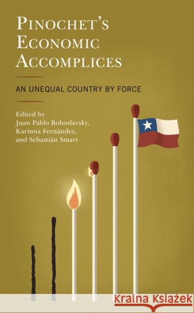 Pinochet's Economic Accomplices: An Unequal Country by Force Juan Pablo Bohoslavsky Fern 9781793616494 Lexington Books - książka