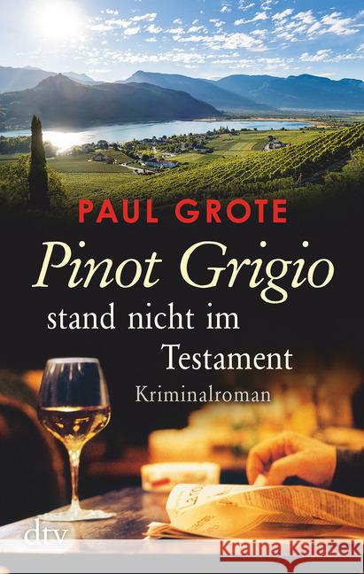 Pinot Grigio stand nicht im Testament : Kriminalroman Grote, Paul 9783423217408 DTV - książka