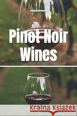 Pinot Noir Wines Bernardo Musumeci 9798345145906 Independently Published - książka