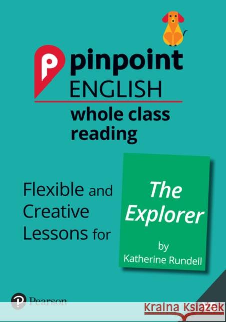Pinpoint English Whole Class Reading Y5: The Explorer: Flexible and Creative Lessons for The Explorer (by Katherine Rundell) Sarah Loader 9781292273952 Pearson Education Limited - książka