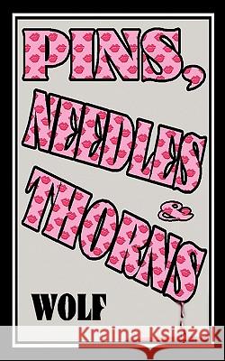 Pins, Needles and Thorns D. Ed. Wolf 9781438956190 Authorhouse - książka