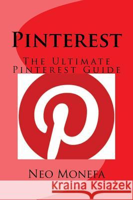 Pinterest: The Ultimate Pinterest Guide Neo Monefa 9781519527134 Createspace - książka