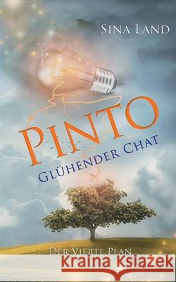 Pinto - Der vierte Plan: Glühender Chat Land, Sina 9783751982207 Books on Demand - książka