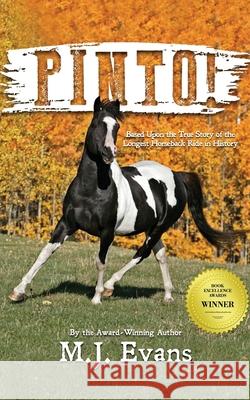 Pinto!: Based Upon the True Story of the Longest Horseback Ride in History M. J. Evans 9781733020411 Dancing Horse Press - książka