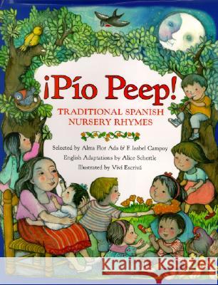 Pio Peep! Traditional Spanish Nursery Rhymes: Bilingual Spanish-English Alma Flor Ada Vivi Escriva Alice Schertle 9780688160197 Rayo - książka