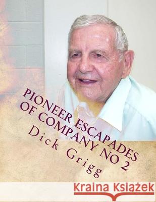 Pioneer Escapades Of Company No 2: Handcarts and Indians Dick Grigg 9781514259351 Createspace Independent Publishing Platform - książka