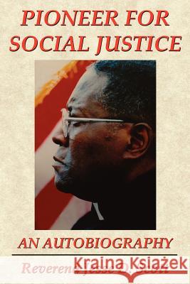 Pioneer for Social Justice Reverend Jesse D. Scott 9781434328991 Authorhouse - książka
