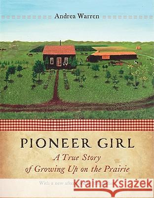 Pioneer Girl: A True Story of Growing Up on the Prairie Andrea Warren 9780803225268 Bison Books - książka