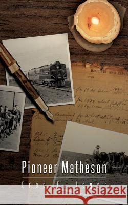 Pioneer Matheson Fred F. Isgar Mina D. Coonts 9781540309389 Createspace Independent Publishing Platform - książka