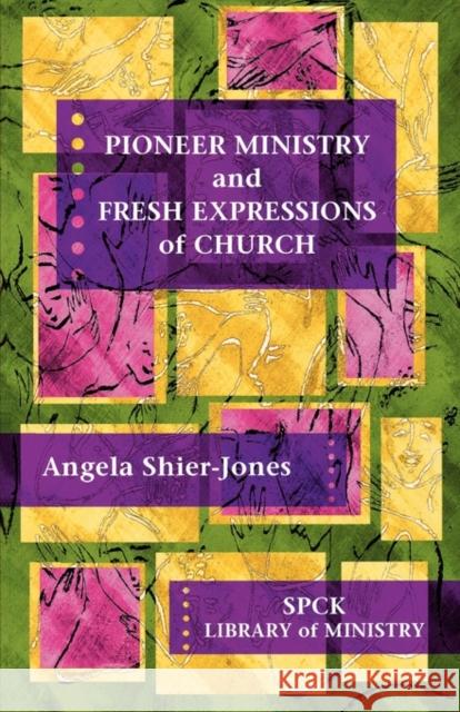 Pioneer Ministry and Fresh Expressions of Church Angela Shier-Jones 9780281061136 SPCK PUBLISHING - książka
